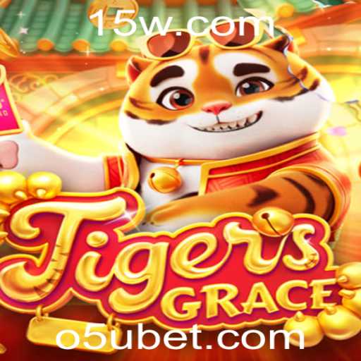 Descubra a Emoção do Jogo TigersGrace e a Estratégia de Aposta 5u Bet